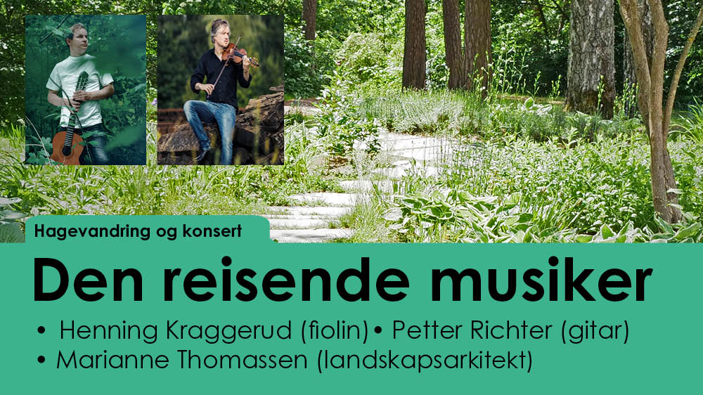 Bildet viser en hellebelagt sti i en hage, to musikere og teksten "Konsert og hagevandring, Den reisende musiker", på grønn bakgrunn
