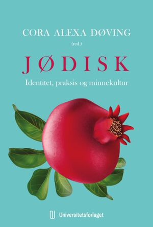 Book cover showing a granat apple and the title of the book: "Jødisk. Identitet, praksis og minnekultur"